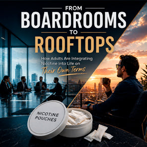 From Boardrooms to Rooftops:   How Adults Are Integrating Nicotine Into Life on Their Own Terms