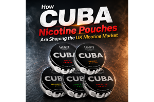 How CUBA Nicotine Pouches Are Shaping the UK Nicotine Market